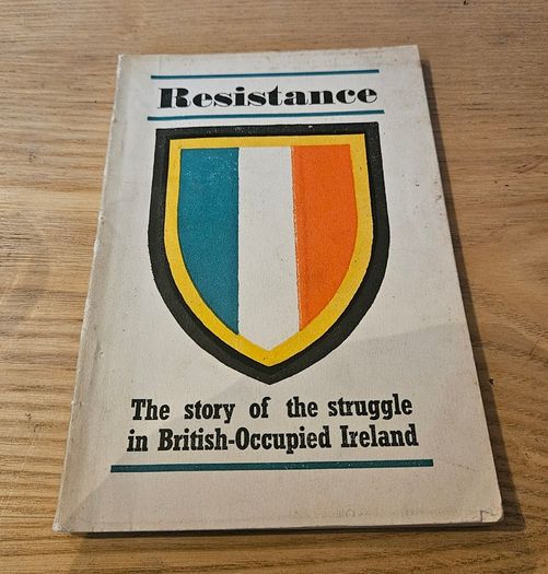 McGarrity J Resistance : the story of the struggle in British-occupied Ireland