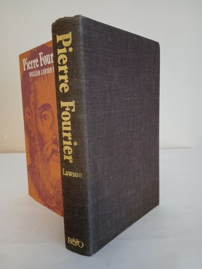 Pierre Fourier: Canon Regular, Parish Priest, Founder of the Congregation of Our Lady by William Lawson (HQ561)