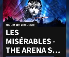 2x tickets to Les Miserables Concert Spectacular TONIGHT (June 4th) 3Arena