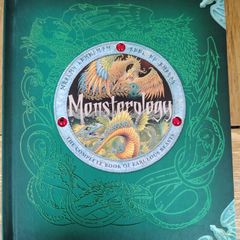 Monsterology, The Complete Book of Fabolous Beasts 2008