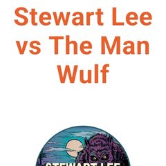 5 x Tickets - Stuart Lee vs The Man Wulf