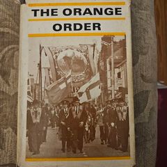 The Orange Order. By Tony Gray. First Edition Hardback With Dustjacket In Good Condition.  See Photos For Same.