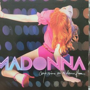 Madonna. Confessions On A Dance Floor.