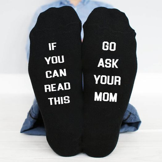 If You Can Read This, go ask your mom funny socks