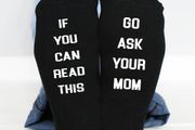 If You Can Read This, go ask your mom funny socks