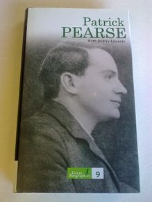 Patrick Pearse by Ruth Dudley Edwards Ireland Irish IRA 1916 Rebellion