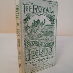 The 'Royal' Road Book of Ireland: A Series of Elevation Plans of the Roads with Measurements and Descriptive Letterpress by Harry R. G. Inglis (CP104)
