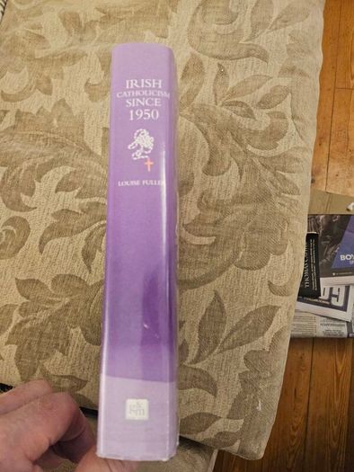 Irish Catholicism Since 1950. The Undoing Of A Culture. By Louise Fuller. First Edition Hardback With Dustjacket In Very Good Condition.  See Photos For Same.
