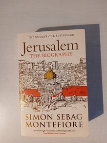Jerusalem - The Biography by Simon Sebag Montefiore