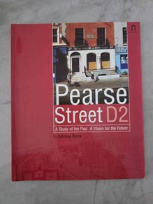 Pearse Street: [a study of the past, a vision for the future]