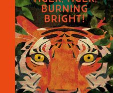 Tiger, Tiger, Burning Bright!