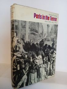 Paris in the Terror: June 1793-July 1794 by Stanley Loomis (HQ515)