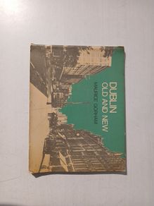 Dublin Old and New by Maurice Gorham