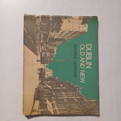 Dublin Old and New by Maurice Gorham