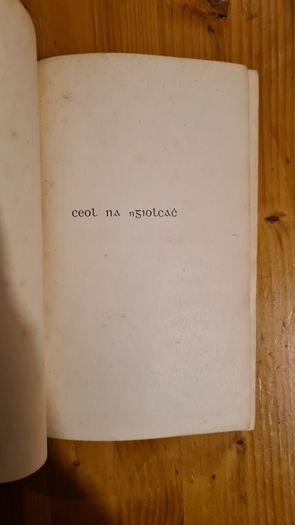 Ceol Na Ngiolcacha. By Padraic Og O Conaire Hardback In Good Condition.