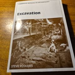 Excavation. Cambridge Manuals in Archaeology. Steve Roskams.