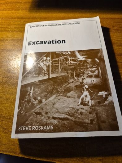 Excavation. Cambridge Manuals in Archaeology. Steve Roskams.