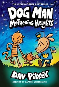 Childrens Books - Dog Man: Mothering Heights