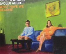 Paul Heaton & Jacqui Abbott - What Have We Become CD