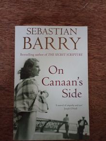 Sebastian Barry- On Canaan's Side