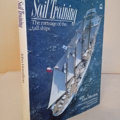 Sail Training: The Message of the Tall Ships by John Hamilton (HQ686)
