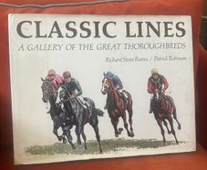 Book - 1st Edition - "Classic Lines: A Gallery of the Great Thoroughbreds"
