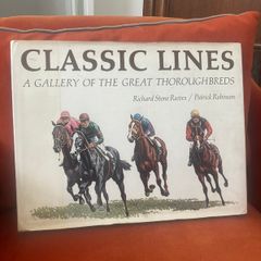 Book - 1st Edition - "Classic Lines: A Gallery of the Great Thoroughbreds"