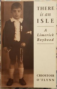There Is An Isle: A Limerick Boyhood by Criostior O'Flynn