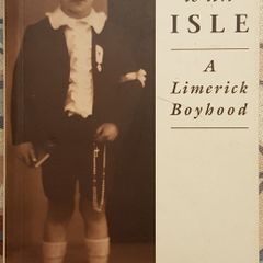 There Is An Isle: A Limerick Boyhood by Criostior O'Flynn
