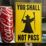 Lord of the rings Gandalf "you shall not pass" sign Image 2