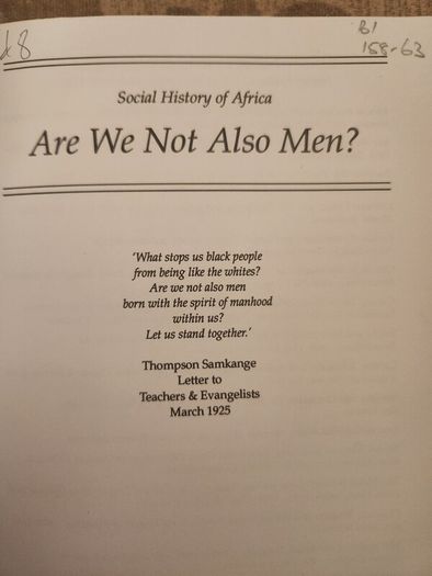 Are We Not Also Men. The Samkang Family & African Politics  In Zimbabwe 1920-64. Paperback In Good Condition.