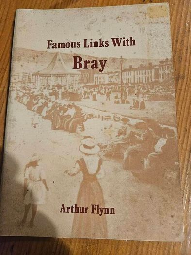 Bray Historical Books X 2. Famous Links With Bray By Arthur Flynn.  2. Bray Historical Record.  Both Paperback In Good Condition. See Photos For Same.
