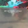 My Morning Jacket - The Waterfall Image 2