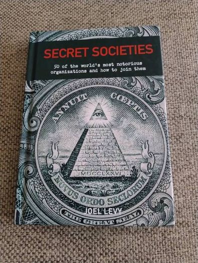 Secret Societies 50 of the worlds most notorious organisations and how to join them by Joel Levy hardback 2019 in very good condition FREE STANDARD POSTAGE INCLUDED