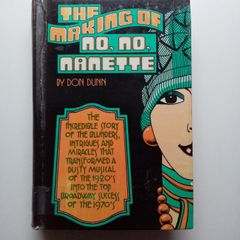 The Making of No No Nanette (1972) - Don Dunn - Vintage Musicals Book - Broadway Musicals Book
