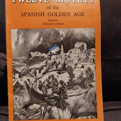 Twelve Motets of the Spanish Golden Age 1971, J and W Chester Ltd