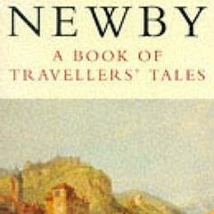 A Book of Travellers' Tales - Eric Newby