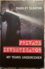 Private Investigator: My Years Undercover by Shirley Sleator