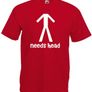 Needs Head  Mens funny rude t-shirts tee top shirt Image 5