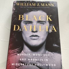 Books. "Black Dahlia"  by William J. Mann. Hard Back book.