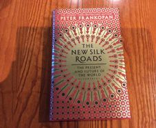 The New Silk Roads by Peter Frankopan