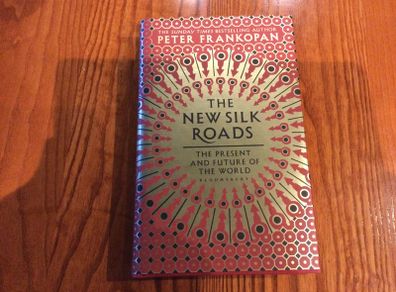 The New Silk Roads by Peter Frankopan