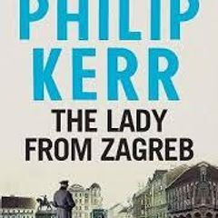 The Lady from Zagreb by Philip Kerr