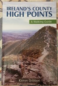 Ireland's County High Points: A Walking Guide by Kieron Gribbin