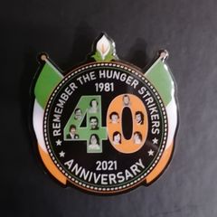 Irish Republican Remember the Hunger Strikers 40th Anniversary pin badge.