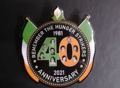 Irish Republican Remember the Hunger Strikers 40th Anniversary pin badge.