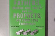 Your Fathers, Where Are They? And The Prophets, Do They Live Forever? by Dave Eggers
