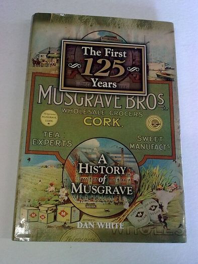 A history of Musgrave The first 125 years Ireland Irish