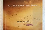 all the words are yours - haiku on love by Tyler Knott Gregson - HB