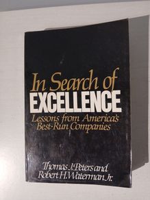 In Search of Excellence by Thomas J. Peters & Robert H. Waterman Jr.